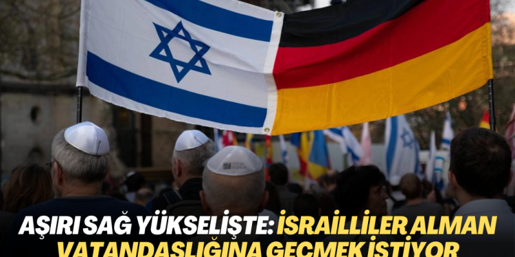 İsrailliler Alman vatandaşlığına geçmek istiyor