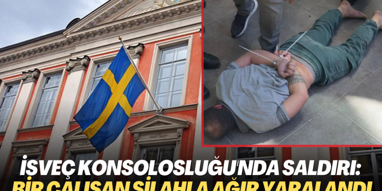 İsveç Konsolosluğu’nda silahlı saldırı: Bir çalışan ağır yaralı