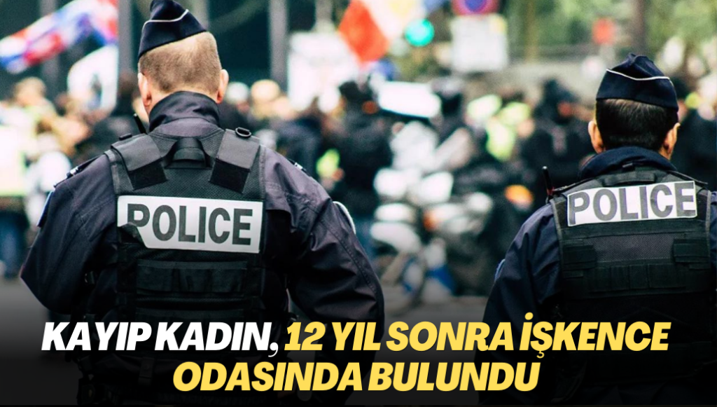 Kayıp kadın, 12 yıl sonra işkence odasında bulundu