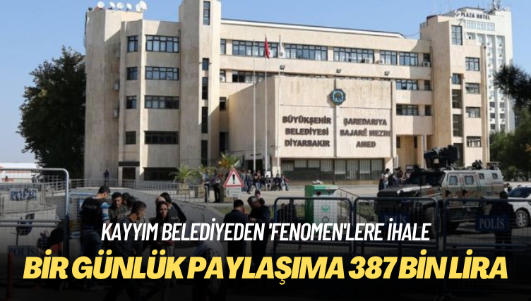 Kayyım belediyeden ‘fenomen’lere ihale: Bir günlük paylaşıma 387 bin lira