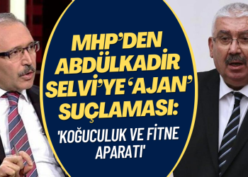 MHP’den Abdülkadir Selvi’ye ‘ajan’ suçlaması: Koğuculuk ve fitne aparatı