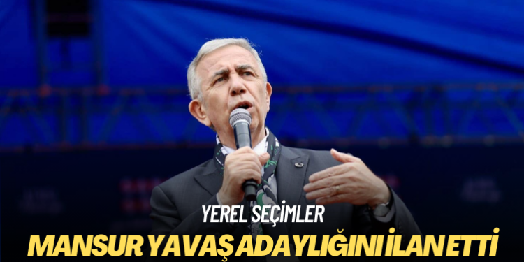 Mansur Yavaş adaylığını ilan etti