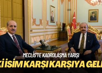 Meclis’te kadrolaşma yarışı: İki isim karşı karşıya geldi