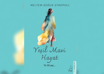 Meltem Soğuk Stropoli’nin ilk kitabı: Yeşil Mavi Hayat’la “insan yaşama” yoluna çıkmak