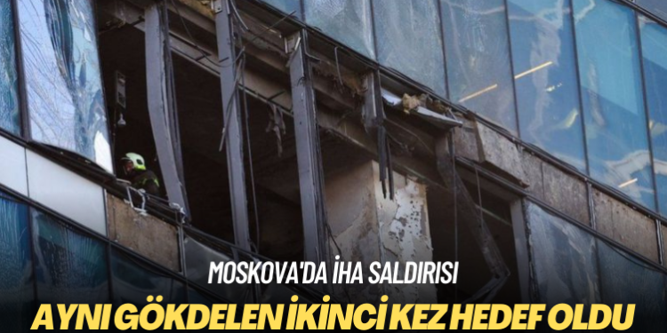 Moskova’da İHA saldırısı: Aynı gökdelen ikinci kez hedef oldu