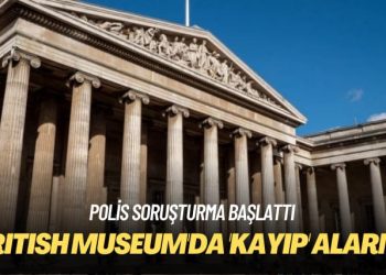 Polis soruşturma başlattı: British Museum’da ‘kayıp’ alarmı