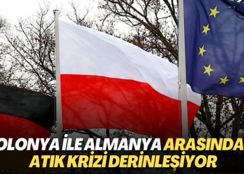 Polonya ile Almanya arasındaki atık krizi derinleşiyor