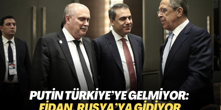 Putin Türkiye‘ye gelmiyor: Fidan, Rusya’ya gidiyor