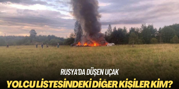 Rusya’da düşen uçağın yolcu listesinde Prigojin’le birlikte yer alan diğer kişiler kim?