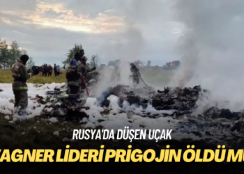 Rusya’da düşen uçak: Wagner lideri Prigojin öldü mü?
