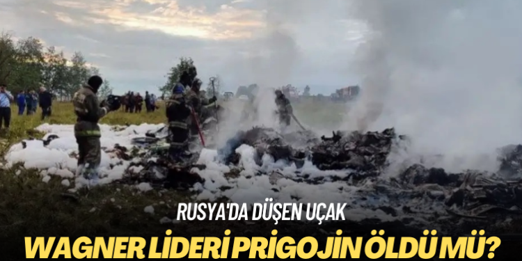 Rusya’da düşen uçak: Wagner lideri Prigojin öldü mü?