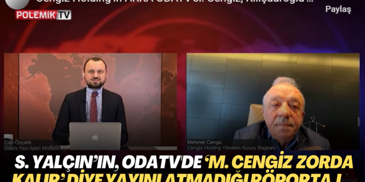 Soner Yalçın’ın, Odatv’de ‘Mehmet Cengiz zorda kalır’ diye yayınlatmadığı röportaj ortaya çıktı: Londra’da topraktan 6 daire çok mu yani