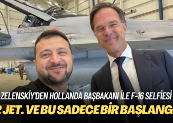 Zelenskiy’den Hollanda başbakanı ile F-16 selfiesi: ’42 jet. Ve bu sadece bir başlangıç’