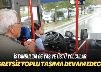 İstanbul’da 65 yaş ve üstü yolcular otobüslere ücretsiz binmeye devam edecek