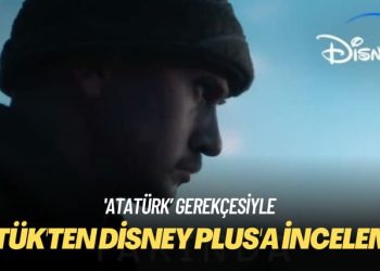 ‘Atatürk’ gerekçesiyle: RTÜK’ten Disney Plus’a inceleme