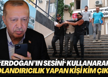 ‘Erdoğan’ın sesini‘ kullanarak dolandırıcılık yapan kişi kim çıktı?