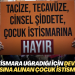 ‘İstismara uğradığı için devlet korumasına alınan çocuk istismar edildi’
