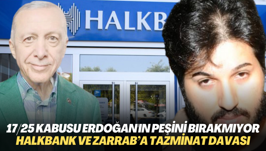 17/25 kabusu Erdoğan’ın peşini bırakmıyor: ABD’li asker ve ailelerinden Halkbank ve Zarrab’a tazminat davası