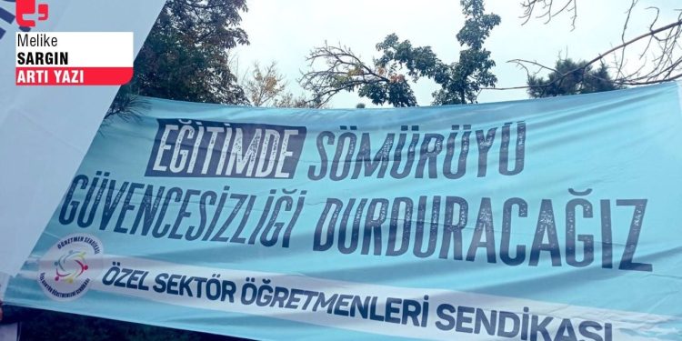 Özel sektör öğretmenlerinin mücadelesi