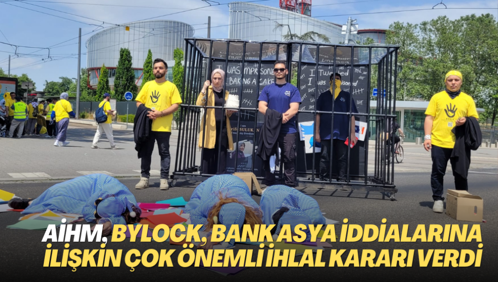 AİHM Bylock, Bank Asya iddialarına ilişkin çok önemli ihlal kararı verdi