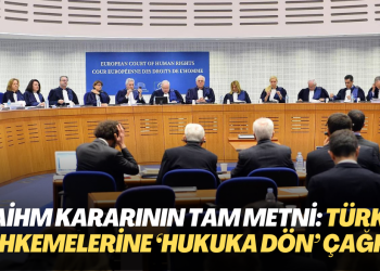 AİHM’nin Yalçınkaya kararının tam metni: Türk mahkemelerine ‘hukuka dön’ çağrısı