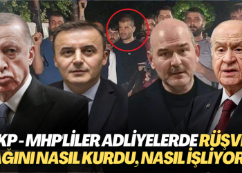 AKP – MHP’liler Adliyelerde rüşvet ağını nasıl kurdu, nasıl işliyor?