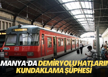 Almanya’da Demiryolu hatlarına kundaklama şüphesi