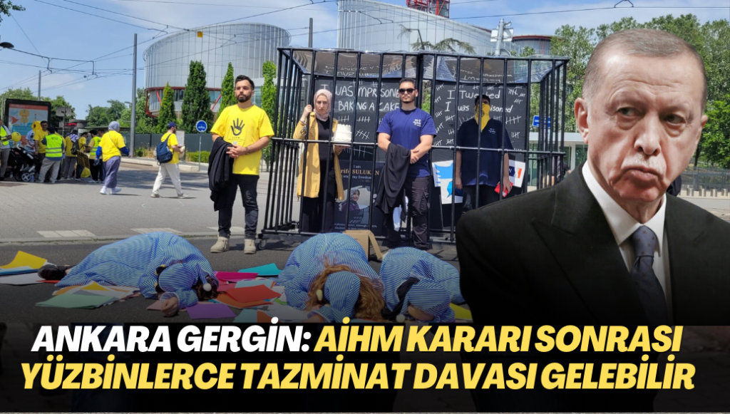 Ankara gergin: AİHM’in Yalçınkaya kararı sonrası yüzbinlerce tazminat davası gelebilir