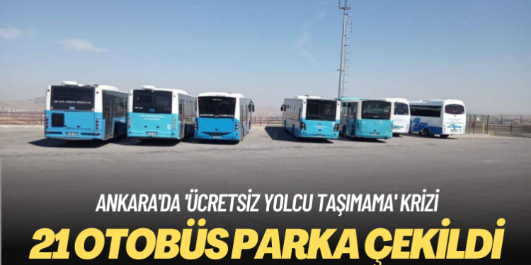 Ankara’da ‘ücretsiz yolcu taşımama’ krizi: 21 araç parka çekildi