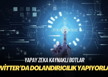 Araştırma: Yapay zeka kaynaklı botlar dolandırıcılık yapıyor