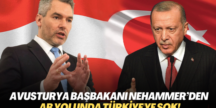 Avusturya Başbakanı Karl Nehammer’den AB yolunda Türkiye’ye şok!