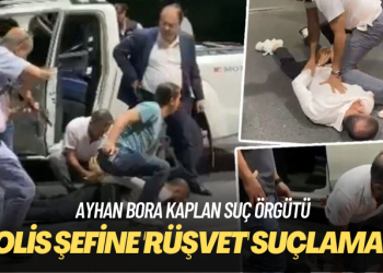 Ayhan Bora Kaplan’dan polis şefine ‘rüşvet’ suçlaması