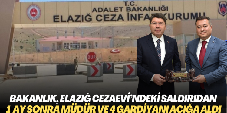 Bakanlık, Elazığ Cezaevi’ndeki saldırıdan bir ay sonra müdür ve 4 gardiyanı açığa aldı