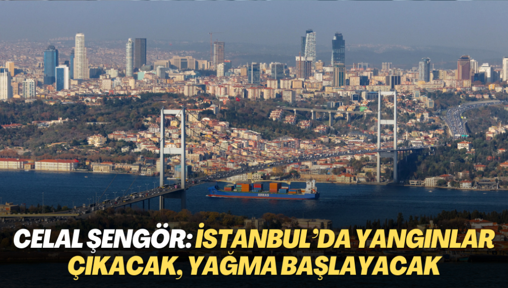 Celal Şengör: İstanbul’da Yangınlar çıkacak, yağma başlayacak