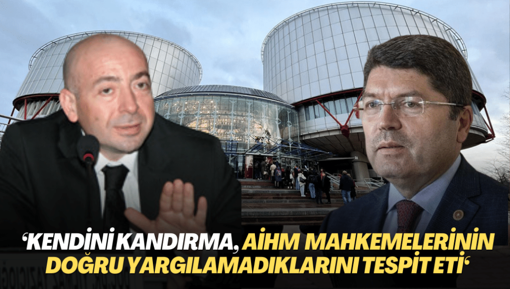 Ceza hukuku Doçenti Yazıcıoğlu’ndan Adalet Bakanı’na tepki: Kendini kandırma, AİHM Türk mahkemelerinin doğru yargılama yapmadıklarını tespit etti