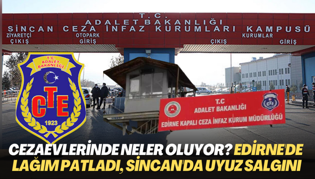 Cezaevlerinde neler oluyor? Edirne’de lağım patladı, Sincan’da uyuz salgını