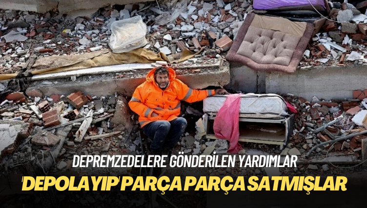 Depremzedelere gönderilen yardım kolilerini ‘depolayıp’ parça parça satmışlar