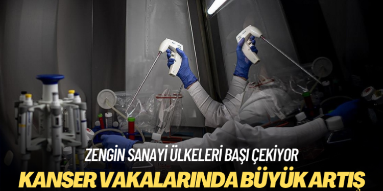 Dünya genelinde kanser vakalarında büyük artış