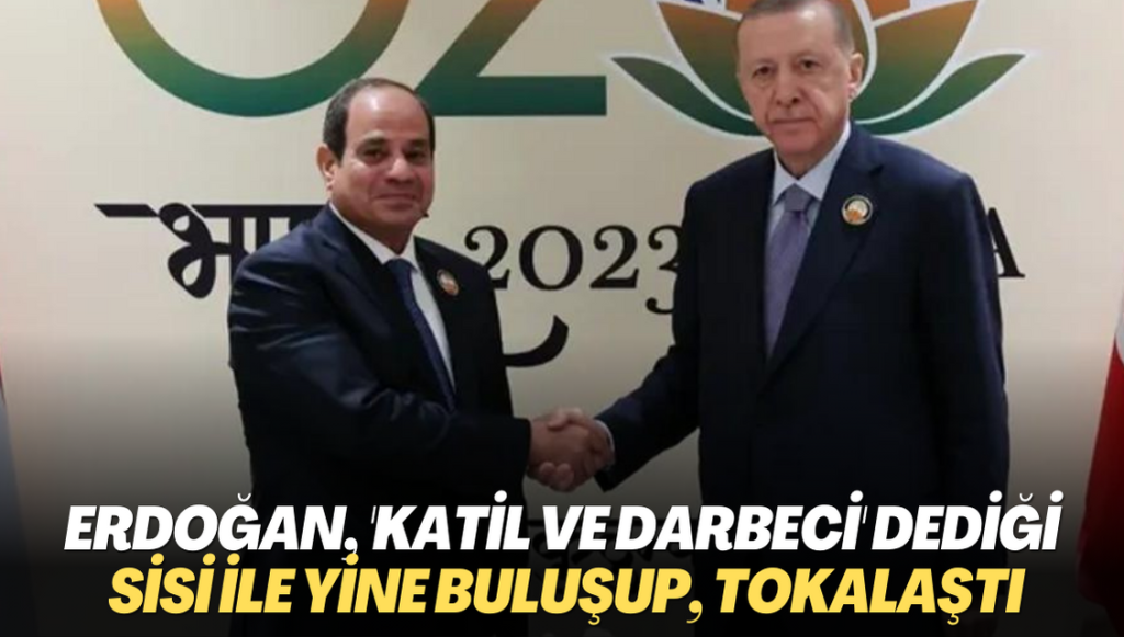 Erdoğan, ‘katil ve darbeci’ dediği Sisi ile yine  buluşup, tokalaştı