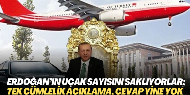 Erdoğan’ın uçak sayısını neden saklıyorlar; Tek cümlelik açıklama var, cevap yine yok