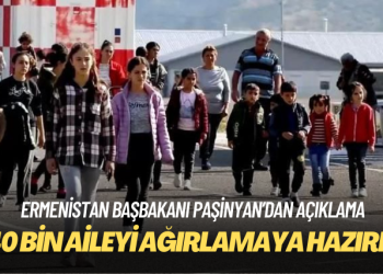 Ermenistan Başbakanı Paşinyan: Dağlık Karabağ’dan 40 bin aileyi ağırlamaya hazırız