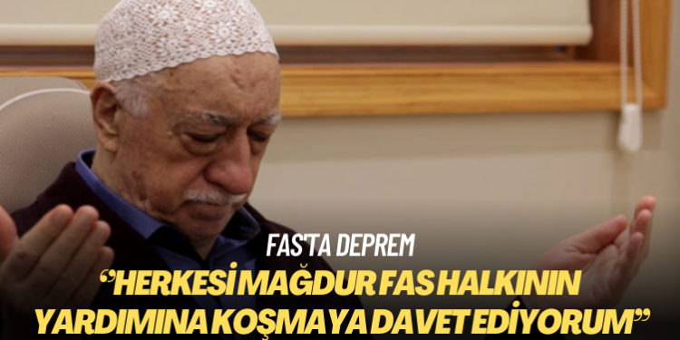 Fas’ta deprem: Herkesi bu zor günlerinde mağdur Fas halkının yardımına koşmaya davet ediyorum