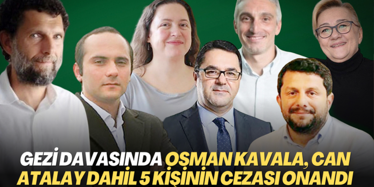 Gezi davasında karar çıktı; Osman Kavala, Can Atalay’ın aralarında bulunduğu 5 kişinin cezası onandı