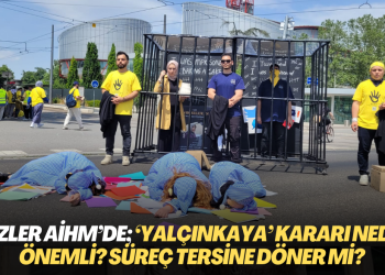 Gözler AİHM’de; ‘Yalçınkaya’ kararı neden önemli? Süreç tersine döner mi?