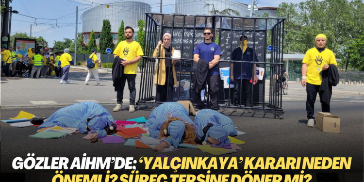 Gözler AİHM’de; ‘Yalçınkaya’ kararı neden önemli? Süreç tersine döner mi?