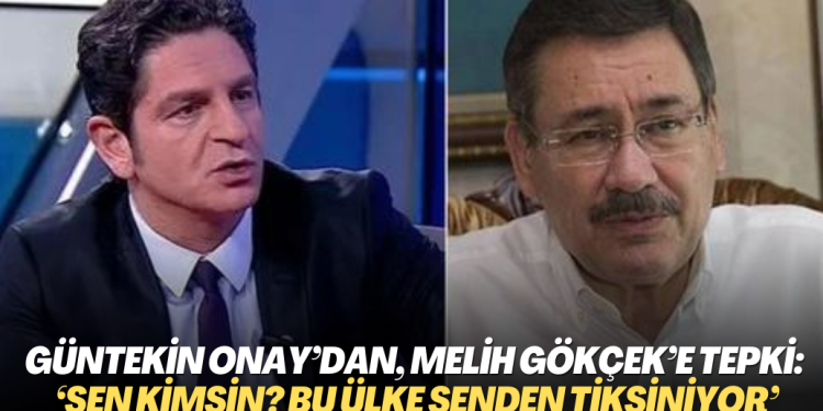 Güntekin Onay’dan, Melih Gökçek’e sert tepki: ‘Sen kimsin? Bu ülke senden tiksiniyor’
