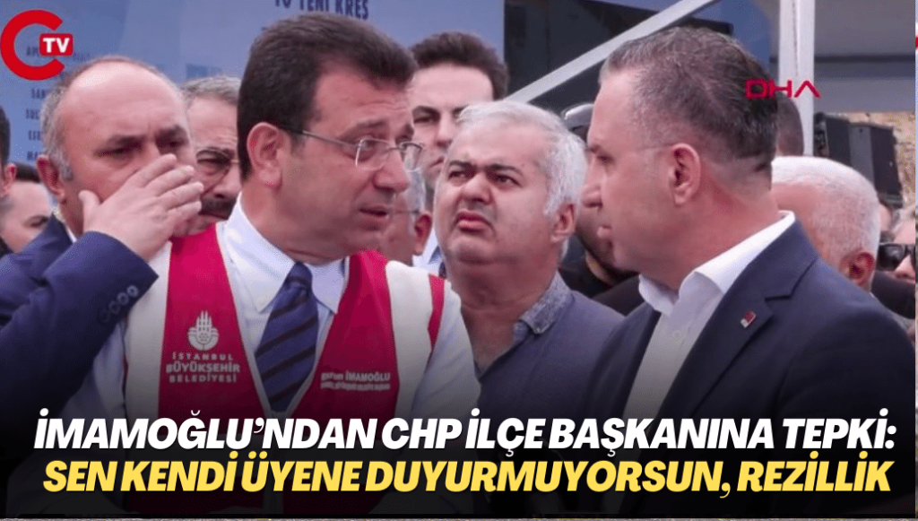 İmamoğlu’ndan CHP’li ilçe başkanına tepki: Sen kendi üyene duyurmuyorsun, rezillik