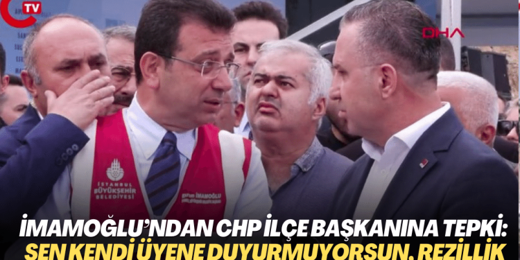 İmamoğlu’ndan CHP’li ilçe başkanına tepki: Sen kendi üyene duyurmuyorsun, rezillik