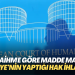 İşte AİHM’e göre madde madde Türkiye’nin yaptığı hak ihlalleri