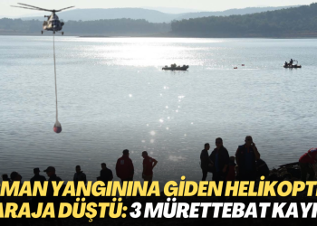 İzmir’de orman yangınına müdahale eden helikopter baraja düştü: 3 mürettebat kayıp
